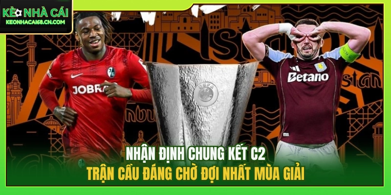 Chung Kết C2 2026: Trận Cầu Đáng Chờ Đợi Nhất Mùa Giải 6 Chung Kết C2 2026: Trận Cầu Đáng Chờ Đợi Nhất Mùa Giải