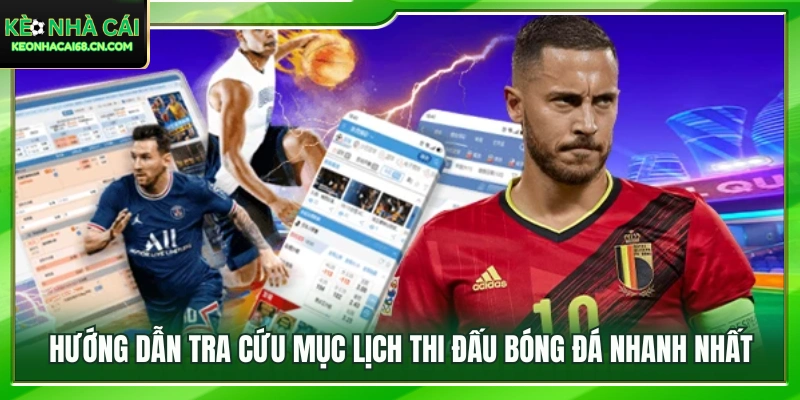 Lịch Thi Đấu Bóng Đá - Các Trận Cầu Hot Sắp Diễn Ra 3 Cách tìm kiếm lịch thi đấu bóng đá nhanh chóng và thuận tiện